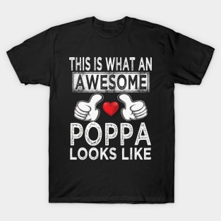 fathers day this is what an awesome poppa looks like T-Shirt